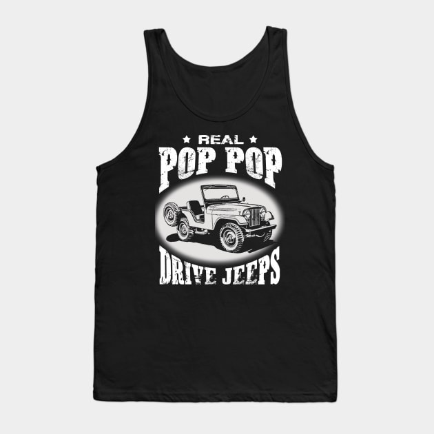 Real Poppop drive jeeps father's day jeep men jeep papa jeeps lover jeep offroad jeep grandpa Tank Top by Carmenshutter